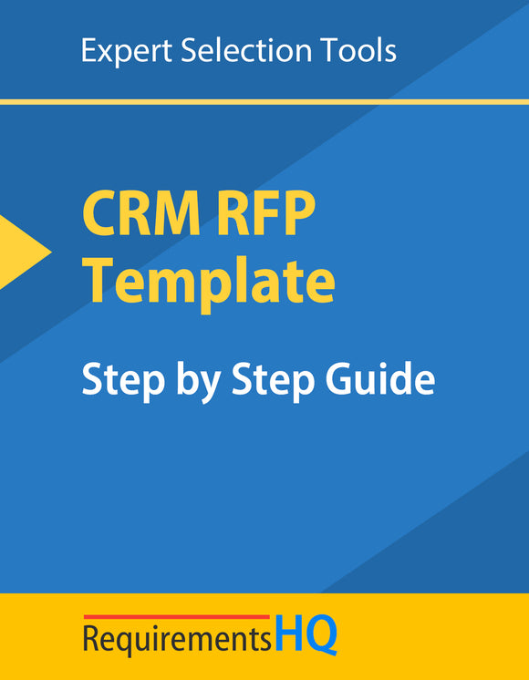 CRM Software RFP Template and Step by Step Guide - RequirementsHQ